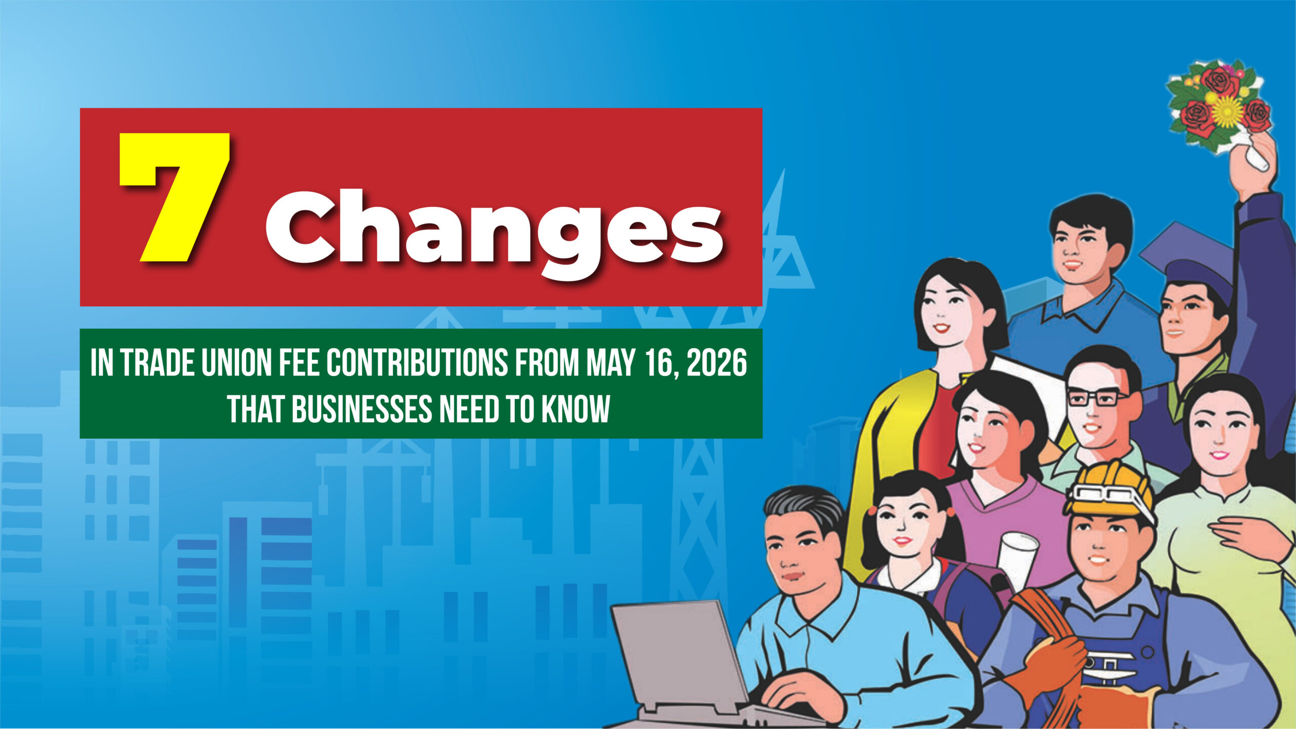 7 Changes in Trade Union Fee Contributions from May 16, 2026 That Businesses Need to Know